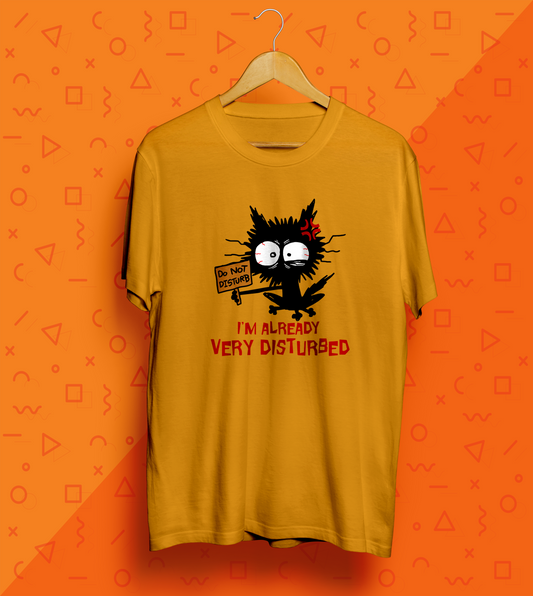 Do Not Disturb I'm Already Very Disturbed T-Shirt