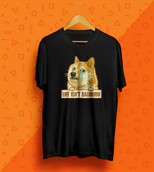 Doge - Life Isn't Daijoubu T-Shirt