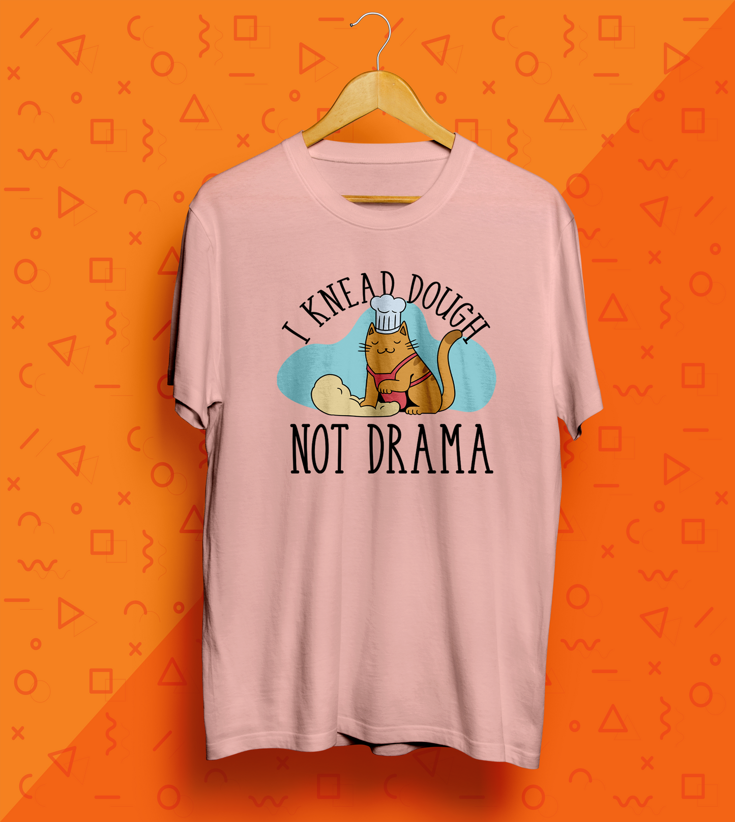 I Knead Dough Not Drama T-Shirt