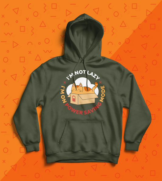 I'm Not Lazy, I'm On Power Saving Mode Hoodie