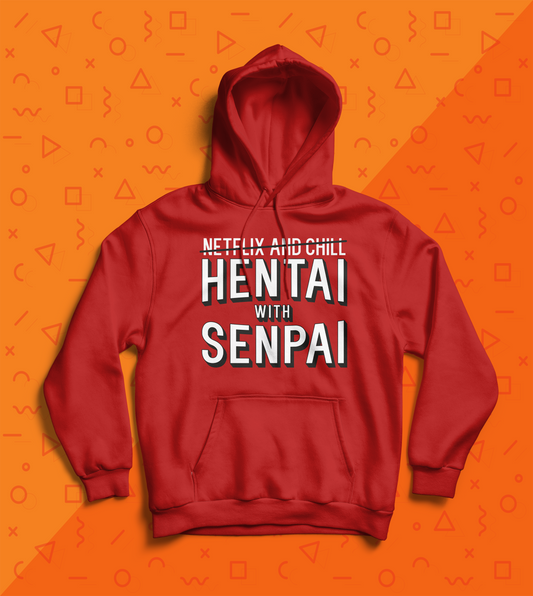 Hentai With Senpai Hoodie